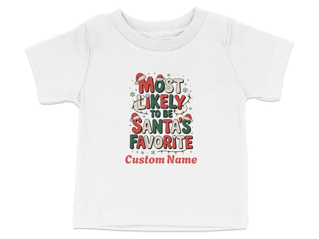 Custom Most Likely Santa's Favorite Christmas T-Shirt