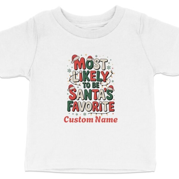 Custom Most Likely Santa's Favorite Christmas T-Shirt